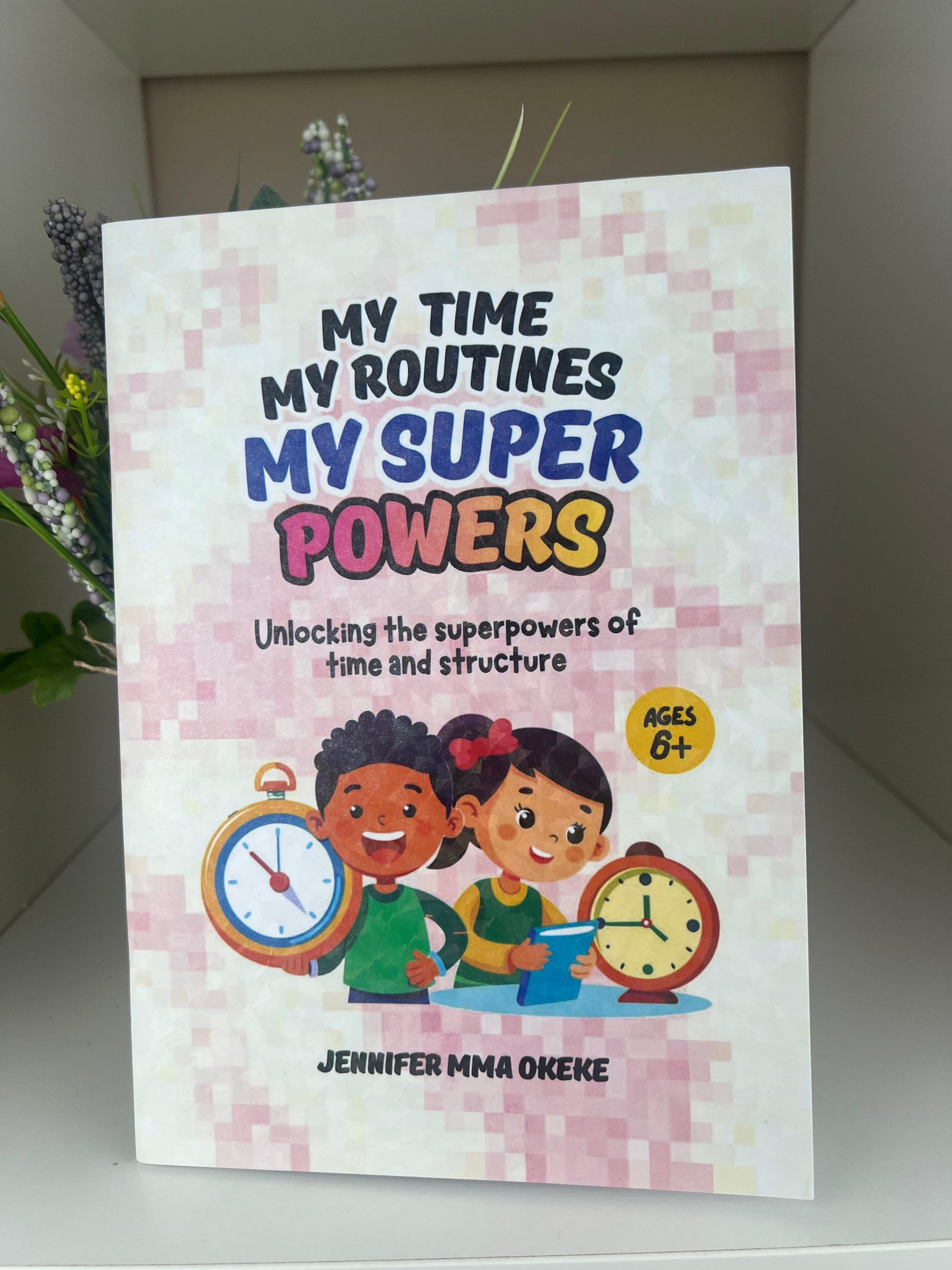 My Time, My Routine, My Super Powers
