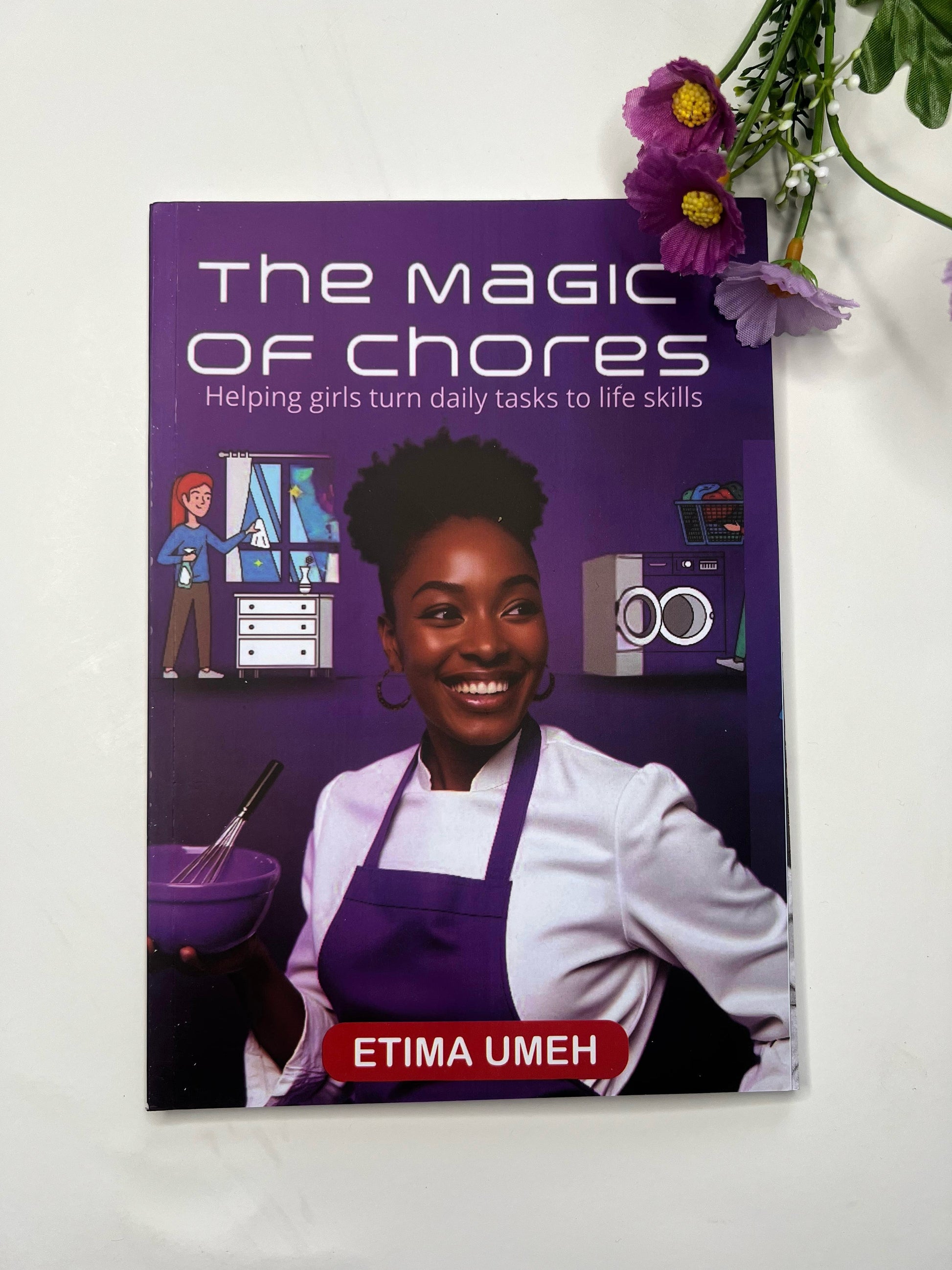 The Magic Of Chores: Helping Girls Turn Daily Tasks to Life Skills