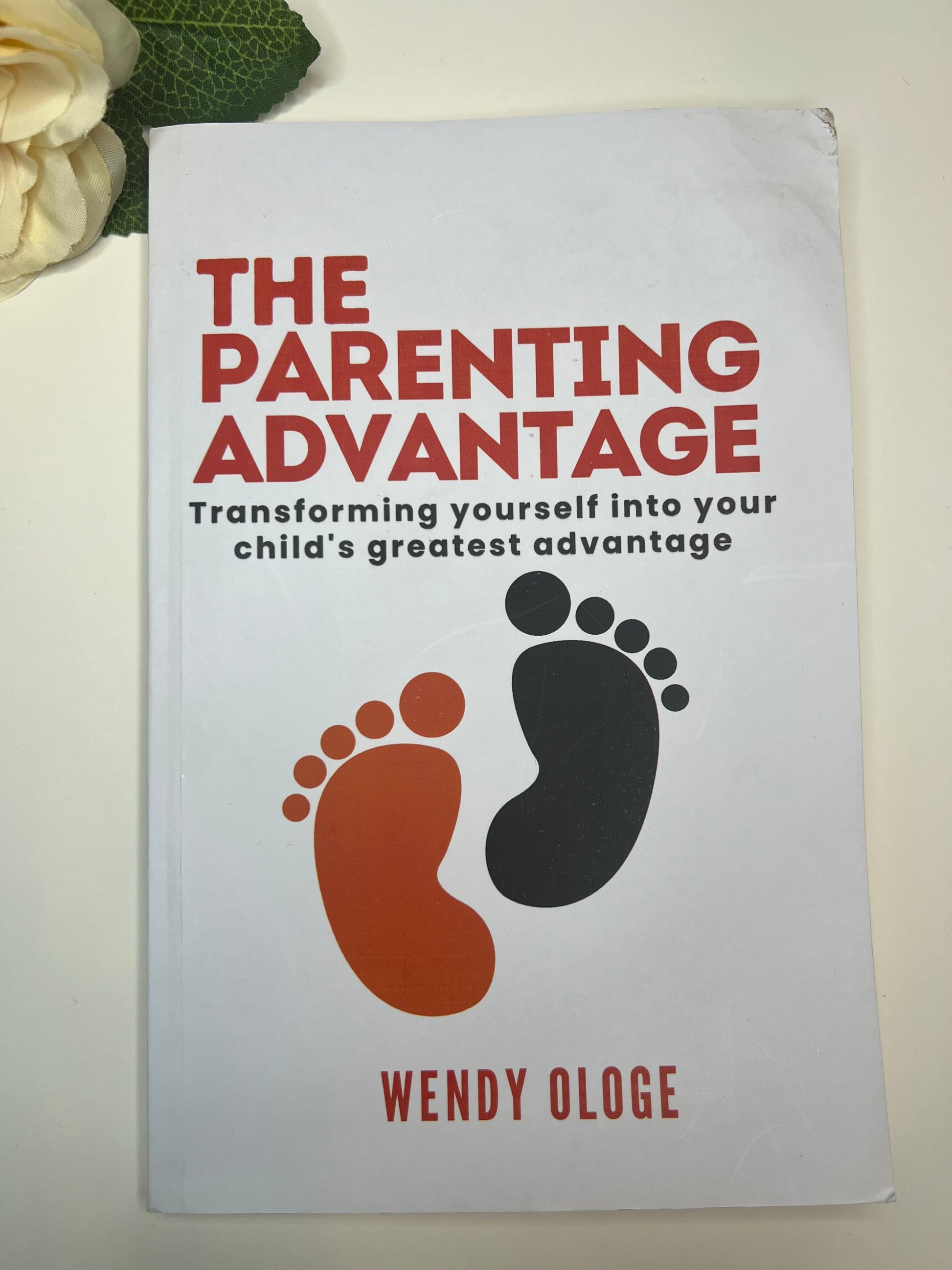 The Parenting Advantage By Wendy Ologe
