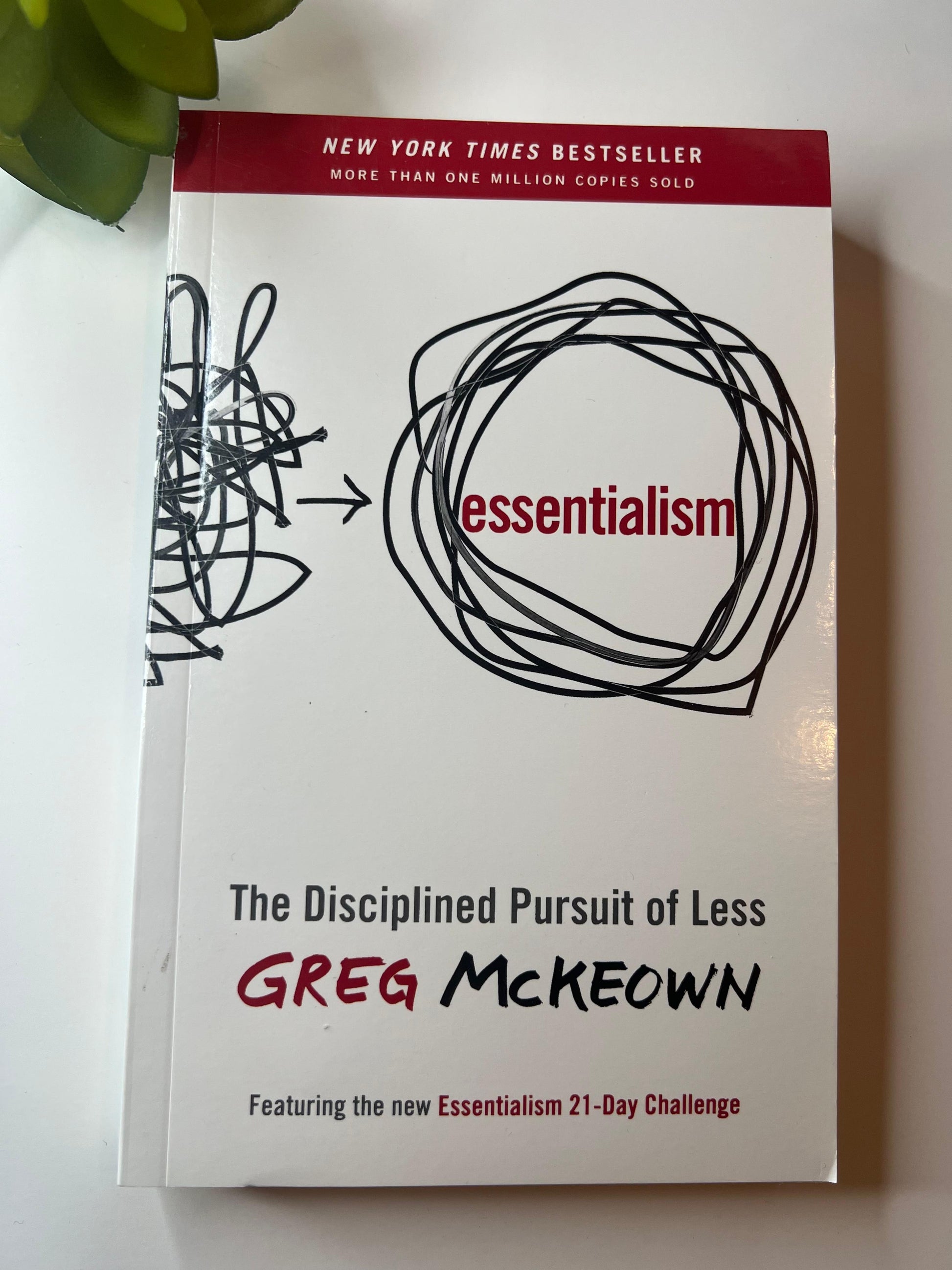 essentialism: The Disciplined Pursuit of Less by Greg McKeown
